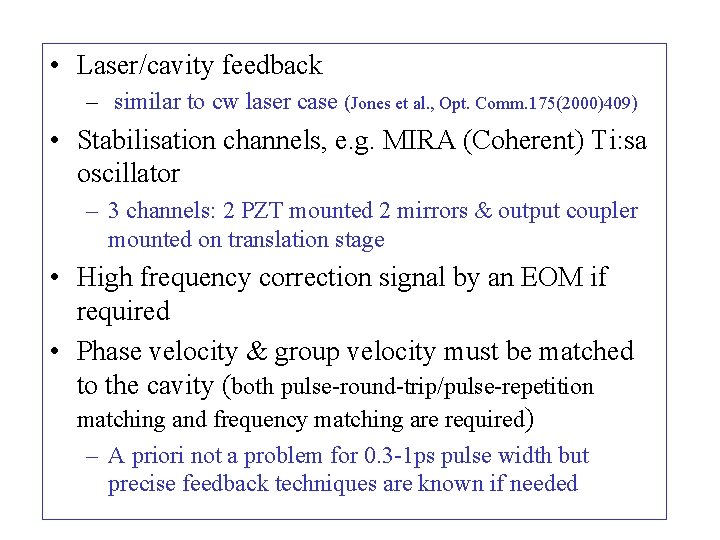  • Laser/cavity feedback – similar to cw laser case (Jones et al. ,