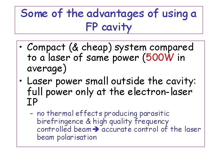 Some of the advantages of using a FP cavity • Compact (& cheap) system