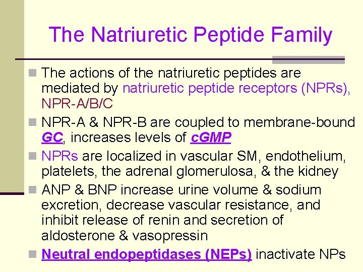 The Natriuretic Peptide Family n The actions of the natriuretic peptides are mediated by