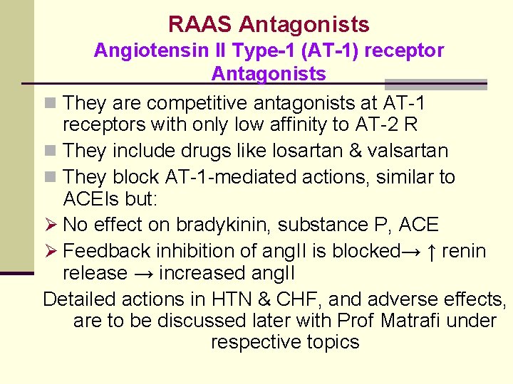 RAAS Antagonists Angiotensin II Type-1 (AT-1) receptor Antagonists n They are competitive antagonists at