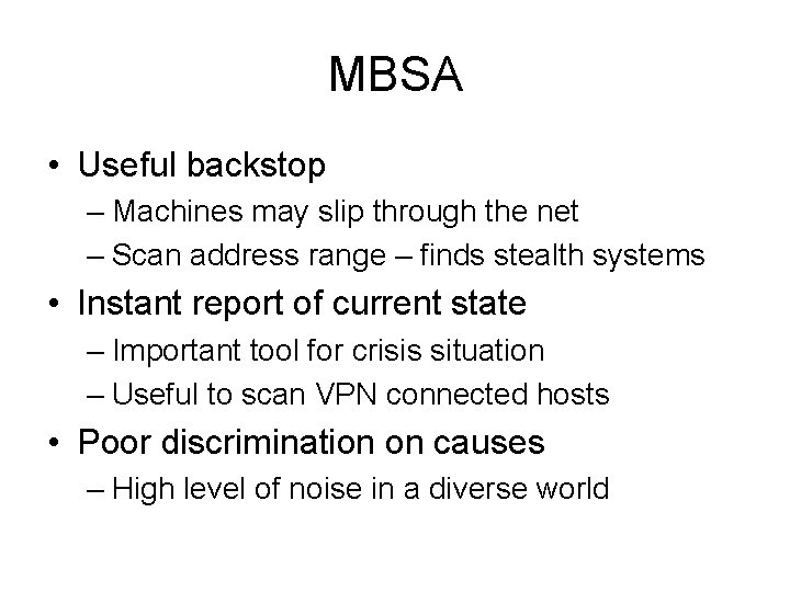MBSA • Useful backstop – Machines may slip through the net – Scan address