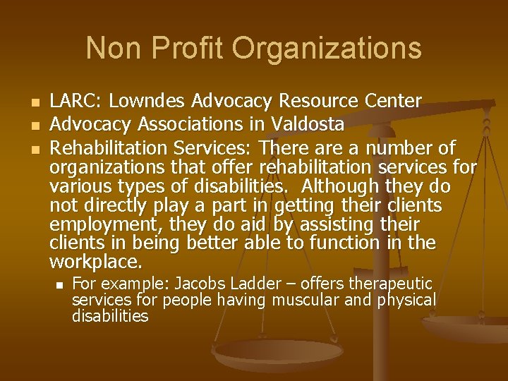 Non Profit Organizations n n n LARC: Lowndes Advocacy Resource Center Advocacy Associations in