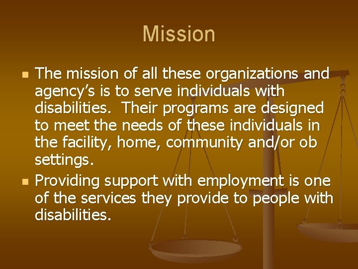 Mission n n The mission of all these organizations and agency’s is to serve