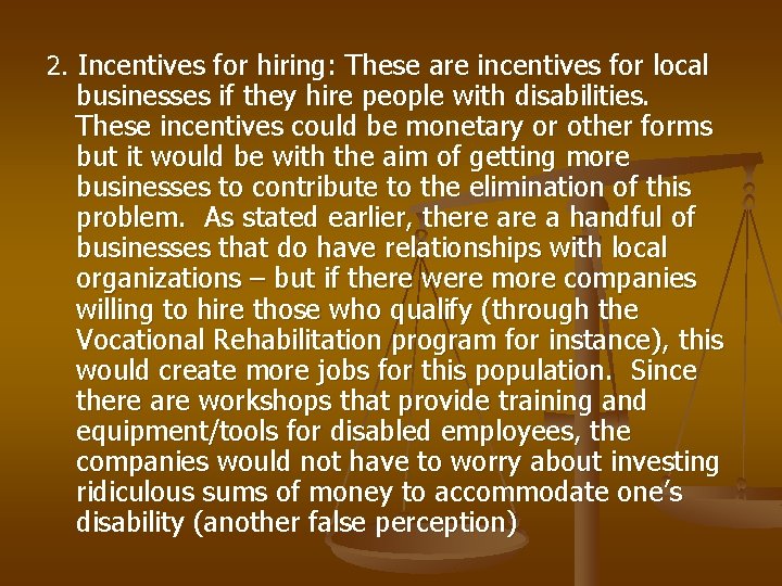 2. Incentives for hiring: These are incentives for local businesses if they hire people