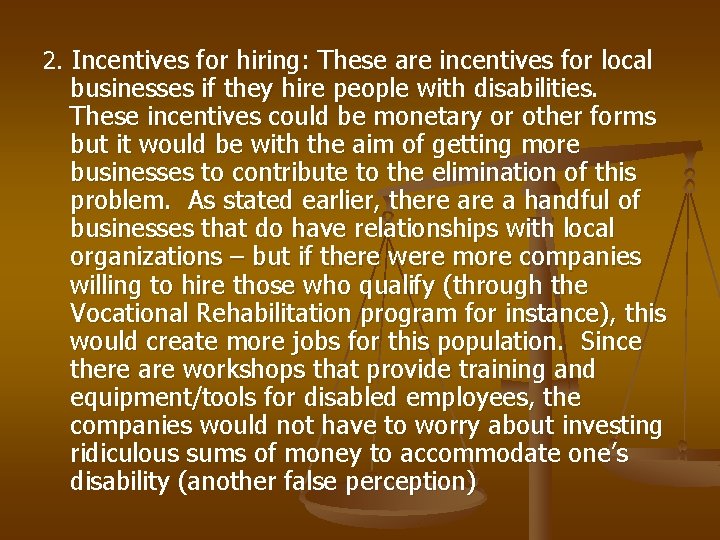 2. Incentives for hiring: These are incentives for local businesses if they hire people