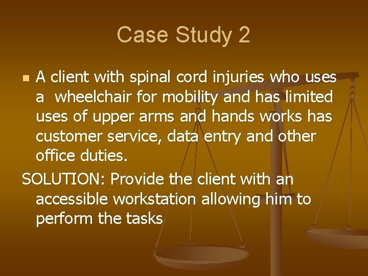 Case Study 2 A client with spinal cord injuries who uses a wheelchair for