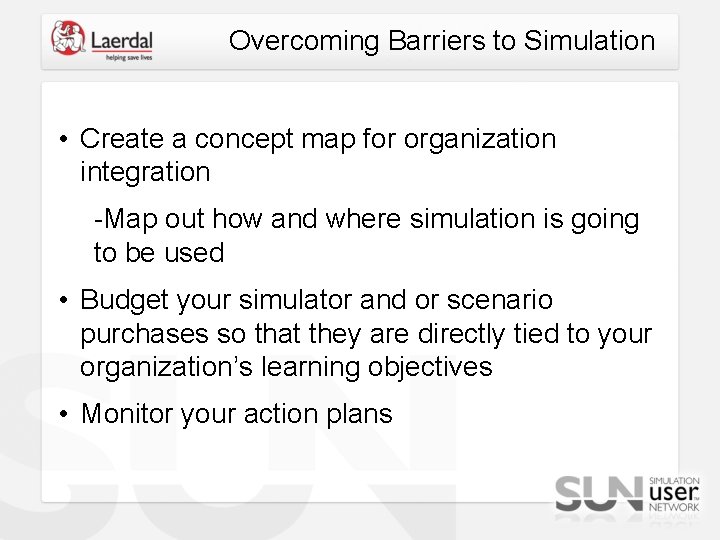 Overcoming Barriers to Simulation • Create a concept map for organization integration -Map out