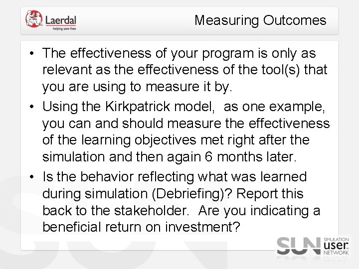 Measuring Outcomes • The effectiveness of your program is only as relevant as the