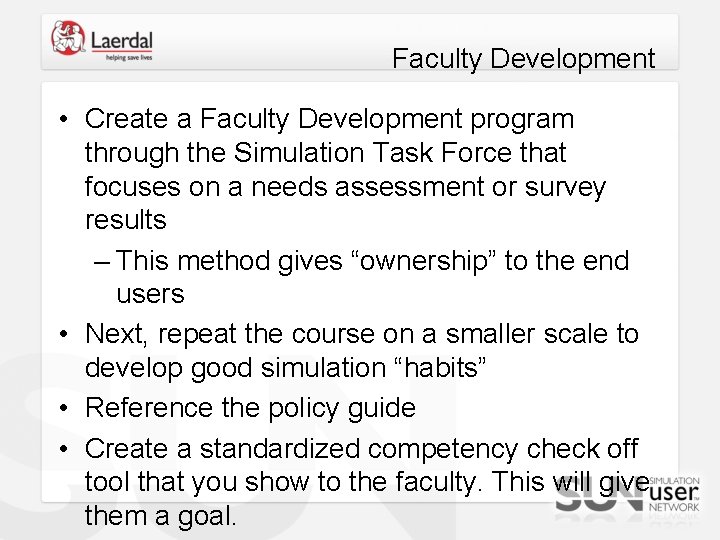 Faculty Development • Create a Faculty Development program through the Simulation Task Force that