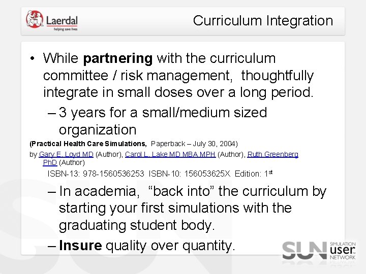 Curriculum Integration • While partnering with the curriculum committee / risk management, thoughtfully integrate