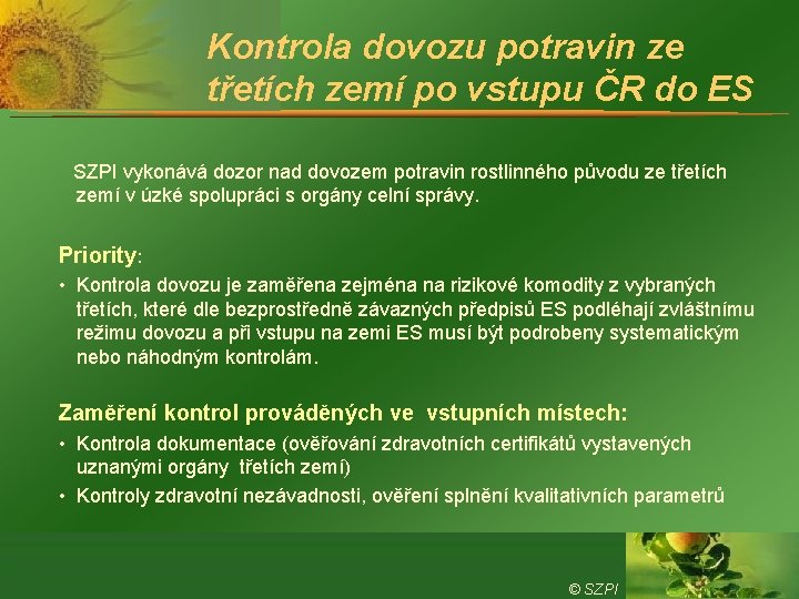 Kontrola dovozu potravin ze třetích zemí po vstupu ČR do ES SZPI vykonává dozor