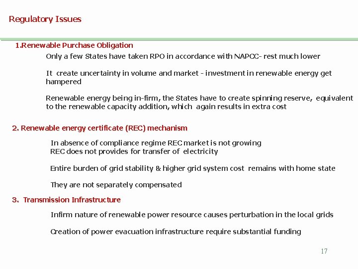 Regulatory Issues 1. Renewable Purchase Obligation Only a few States have taken RPO in