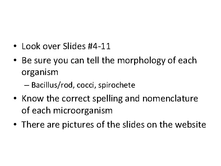  • Look over Slides #4 -11 • Be sure you can tell the