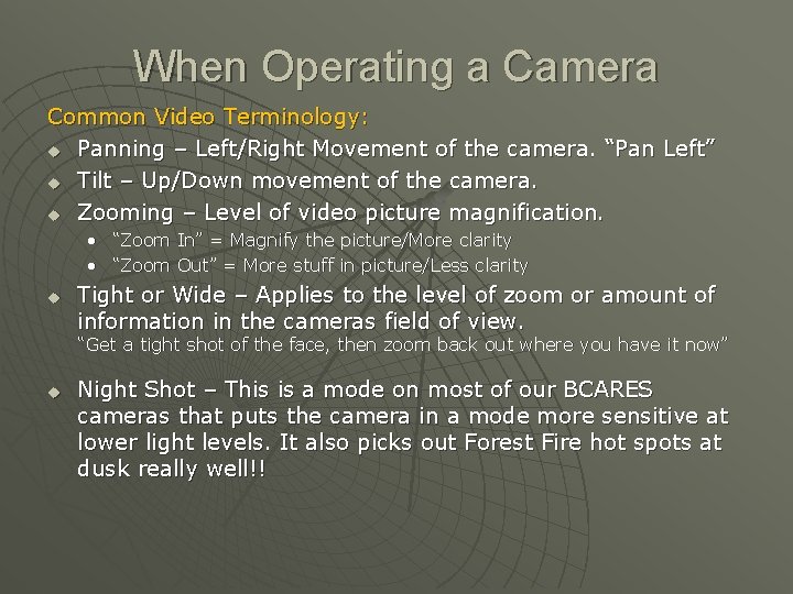 When Operating a Camera Common Video Terminology: u Panning – Left/Right Movement of the