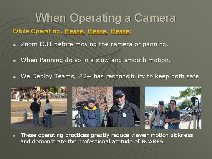 When Operating a Camera While Operating, Please, Please: u Zoom OUT before moving the