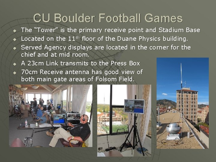 CU Boulder Football Games u u u The “Tower” is the primary receive point