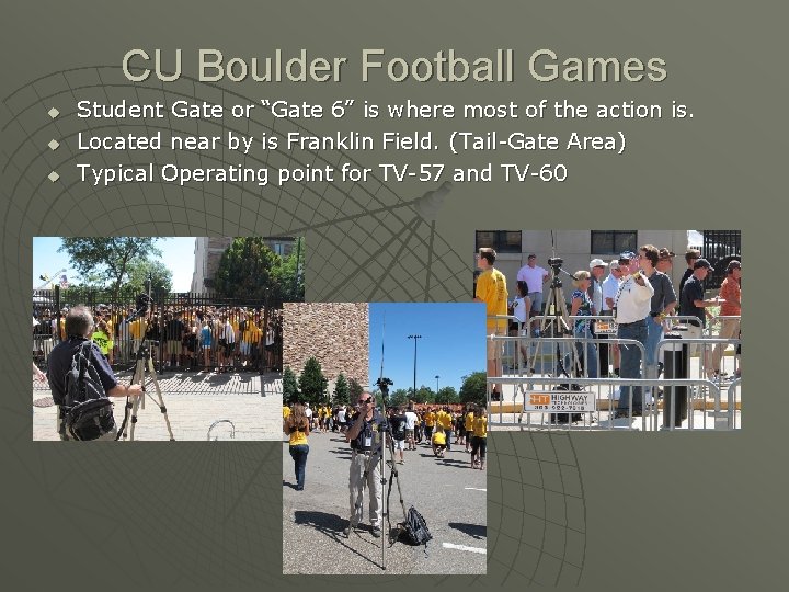 CU Boulder Football Games u u u Student Gate or “Gate 6” is where