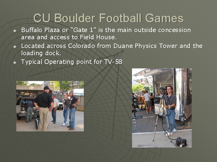 CU Boulder Football Games u u u Buffalo Plaza or “Gate 1” is the