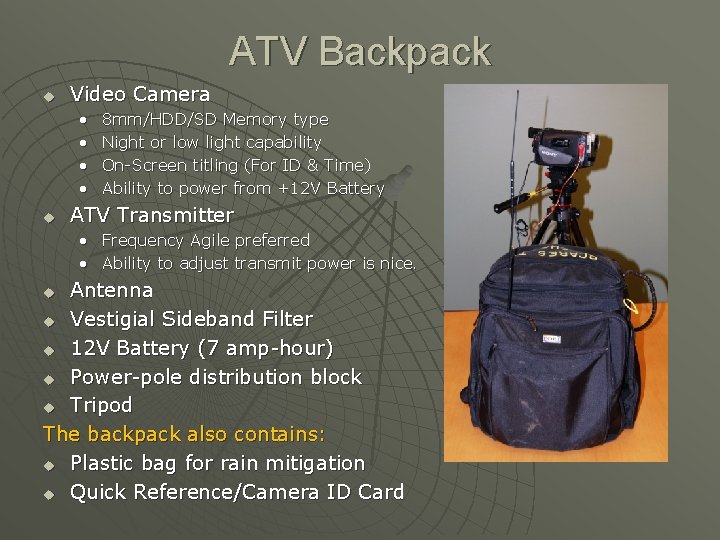 ATV Backpack u Video Camera • • u 8 mm/HDD/SD Memory type Night or