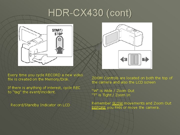 HDR-CX 430 (cont) Every time you cycle RECORD a new video file is created