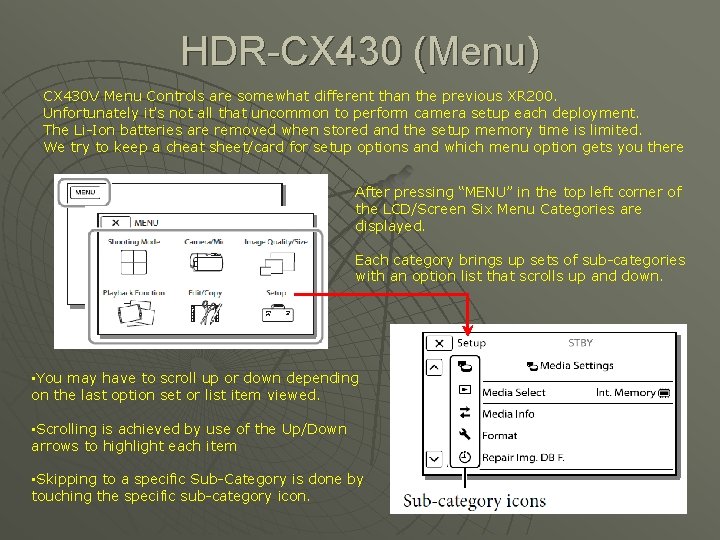 HDR-CX 430 (Menu) CX 430 V Menu Controls are somewhat different than the previous