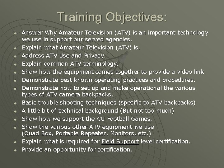 Training Objectives: u u u u Answer Why Amateur Television (ATV) is an important