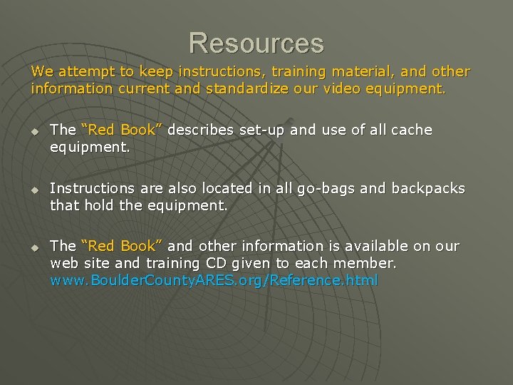 Resources We attempt to keep instructions, training material, and other information current and standardize