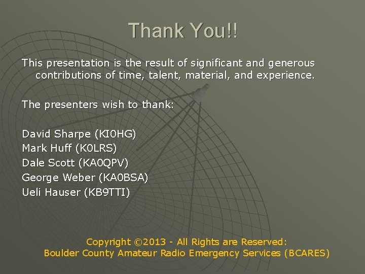 Thank You!! This presentation is the result of significant and generous contributions of time,