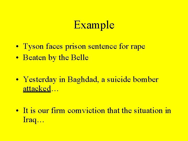 Example • Tyson faces prison sentence for rape • Beaten by the Belle •