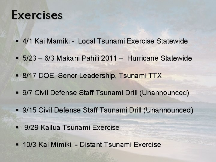 Exercises § 4/1 Kai Mamiki - Local Tsunami Exercise Statewide § 5/23 – 6/3