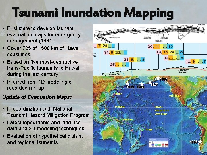 Tsunami Inundation Mapping § First state to develop tsunami evacuation maps for emergency management
