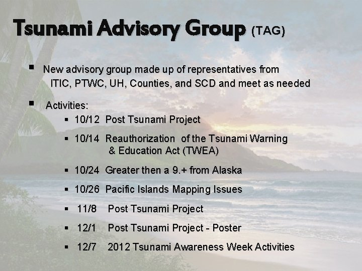 Tsunami Advisory Group (TAG) § New advisory group made up of representatives from ITIC,