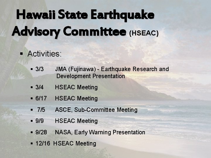 Hawaii State Earthquake Advisory Committee (HSEAC) § Activities: § 3/3 JMA (Fujinawa) - Earthquake