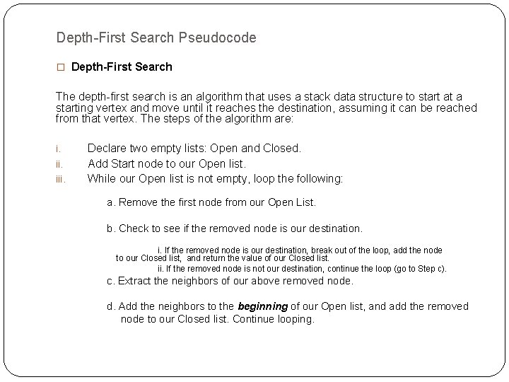 Depth-First Search Pseudocode � Depth-First Search The depth-first search is an algorithm that uses Depth-First Search Pseudocode � Depth-First Search The depth-first search is an algorithm that uses