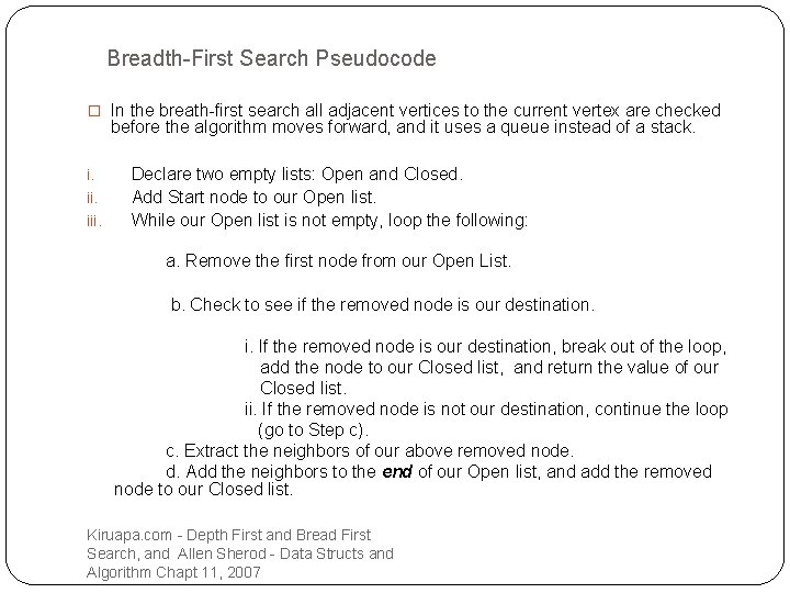 Breadth-First Search Pseudocode � In the breath-first search all adjacent vertices to the current Breadth-First Search Pseudocode � In the breath-first search all adjacent vertices to the current