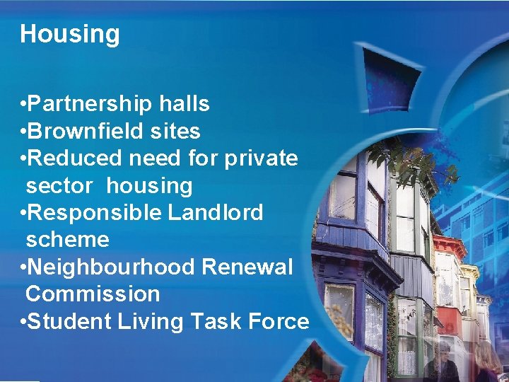 Housing • Partnership halls • Brownfield sites • Reduced need for private sector housing