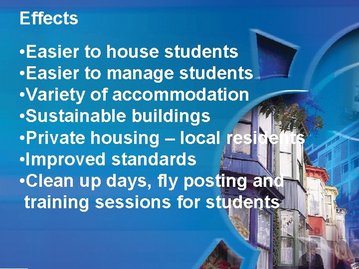 Effects • Easier to house students • Easier to manage students • Variety of