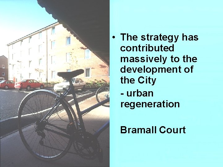  • The strategy has contributed massively to the development of the City -