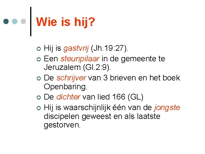 Wie is hij? ¢ ¢ ¢ Hij is gastvrij (Jh. 19: 27). Een steunpilaar