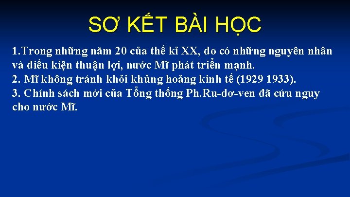 SƠ KẾT BÀI HỌC 1. Trong những năm 20 của thế kỉ XX, do