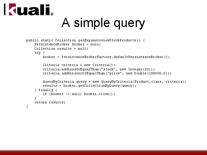 A simple query public static Collection get. Expensive. Low. Stock. Products () { Persistence.
