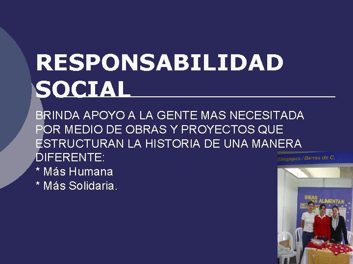 RESPONSABILIDAD SOCIAL BRINDA APOYO A LA GENTE MAS NECESITADA POR MEDIO DE OBRAS Y