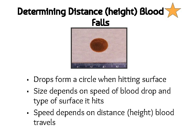 Determining Distance (height) Blood Falls ▪ ▪ ▪ Drops form a circle when hitting