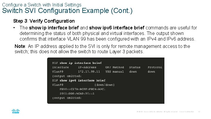 Configure a Switch with Initial Settings Switch SVI Configuration Example (Cont. ) Step 3:
