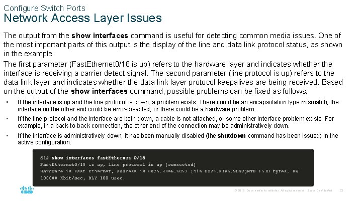 Configure Switch Ports Network Access Layer Issues The output from the show interfaces command
