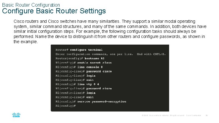 Basic Router Configuration Configure Basic Router Settings Cisco routers and Cisco switches have many
