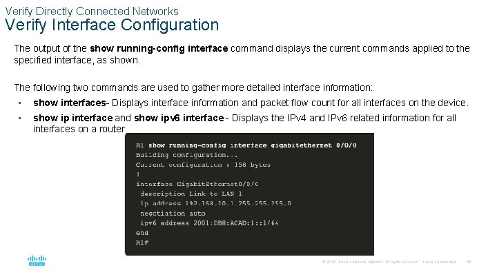 Verify Directly Connected Networks Verify Interface Configuration The output of the show running-config interface