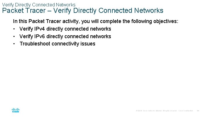 Verify Directly Connected Networks Packet Tracer – Verify Directly Connected Networks In this Packet