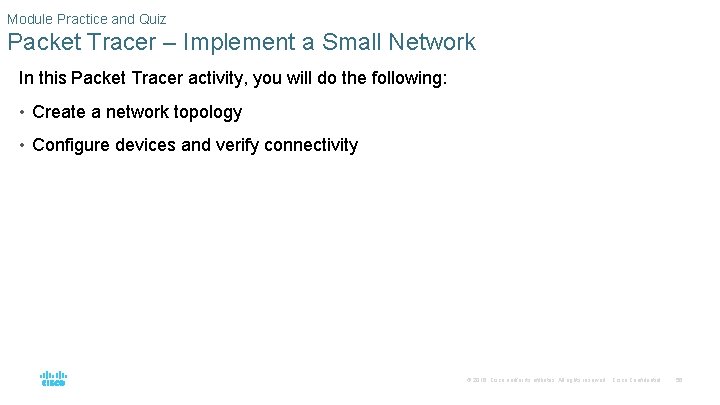 Module Practice and Quiz Packet Tracer – Implement a Small Network In this Packet
