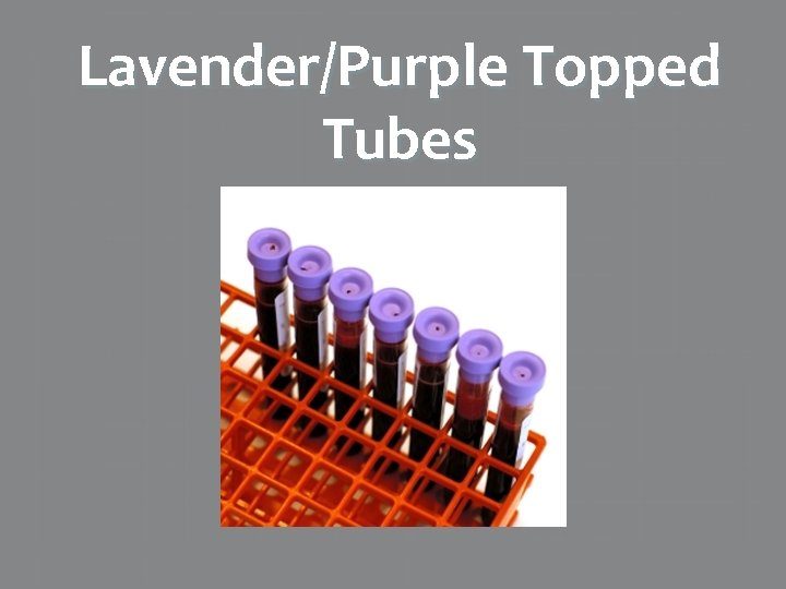 Lavender/Purple Topped Tubes 